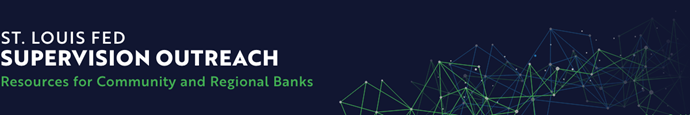 St. Louis Fed Supervision Outreach Resources for Community and Regional Banks Headers with green dots and lines